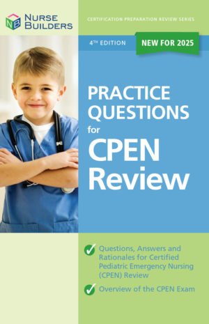 4th Edition 2025 Practice Questions for Certified Pediatric Emergency Nursing (CPEN) Review Book