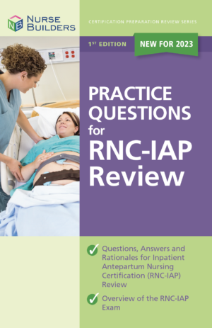 2023 1st Edition Practice Questions for RNC-IAP Review Book